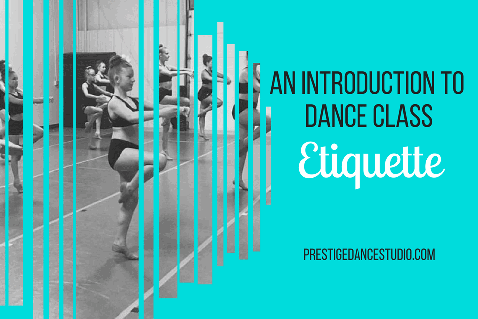 Dance Class Etiquette for dance studios. Perfect for new dance parents! 